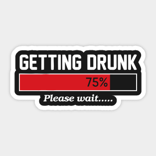 Getting Drunk Sticker